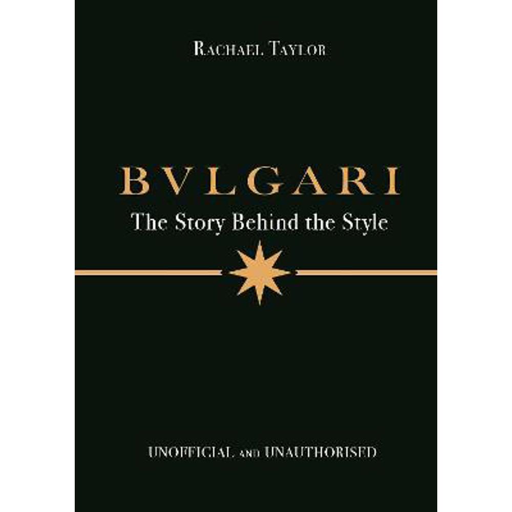 Bulgari: The Story Behind the Style (Hardback) - Rachael Taylor